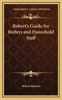 Front cover_Robert's Guide for Butlers and Household Staff