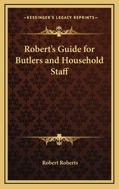 Front cover_Robert's Guide for Butlers and Household Staff