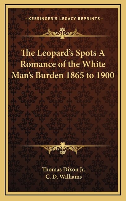 Front cover_The Leopard's Spots A Romance of the White Man's Burden 1865 to 1900