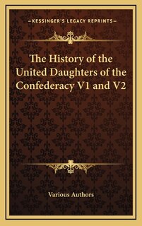 Front cover_The History of the United Daughters of the Confederacy V1 and V2