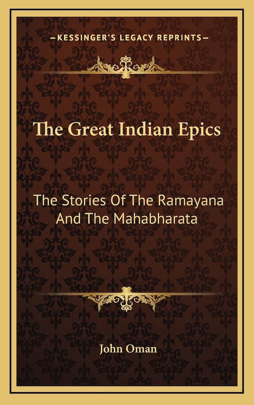 The Great Indian Epics: The Stories Of The Ramayana And The Mahabharata