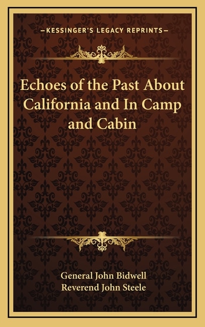 Front cover_Echoes of the Past About California and In Camp and Cabin