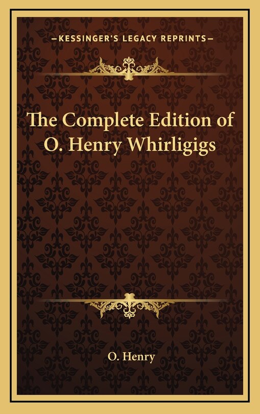 Front cover_The Complete Edition of O. Henry Whirligigs