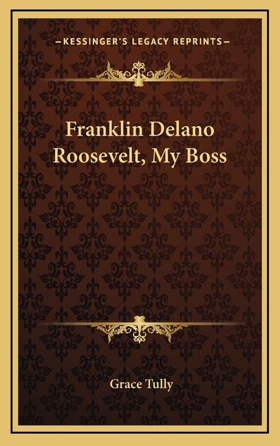 Front cover_Franklin Delano Roosevelt, My Boss