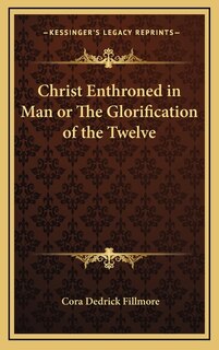 Front cover_Christ Enthroned in Man or The Glorification of the Twelve