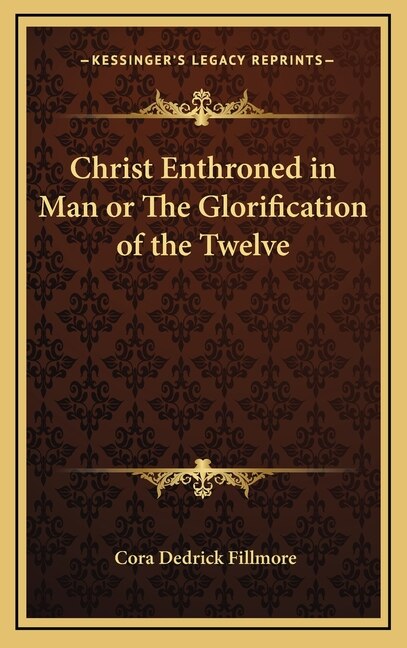 Front cover_Christ Enthroned in Man or The Glorification of the Twelve