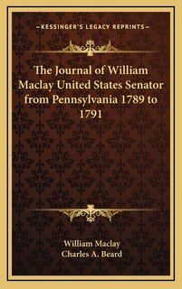 Front cover_The Journal of William Maclay United States Senator from Pennsylvania 1789 to 1791