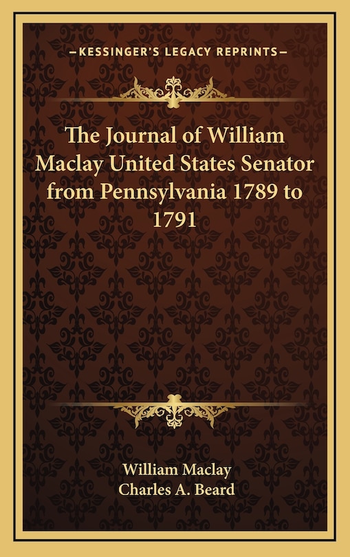 Front cover_The Journal of William Maclay United States Senator from Pennsylvania 1789 to 1791