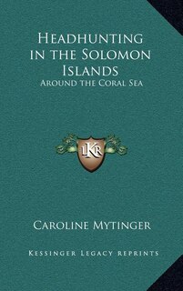 Front cover_Headhunting in the Solomon Islands