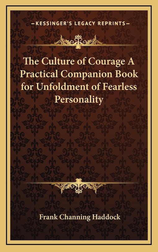 Front cover_The Culture of Courage a Practical Companion Book for Unfoldment of Fearless Personality