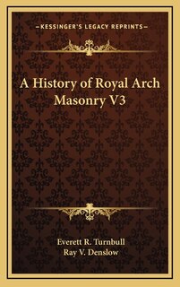 Front cover_A History of Royal Arch Masonry V3