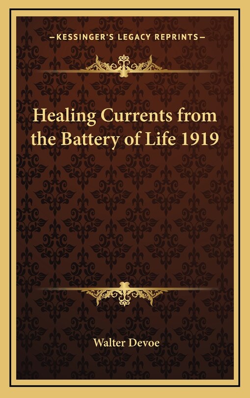 Healing Currents from the Battery of Life 1919