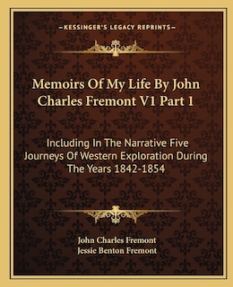 Couverture_Memoirs Of My Life By John Charles Fremont V1 Part 1