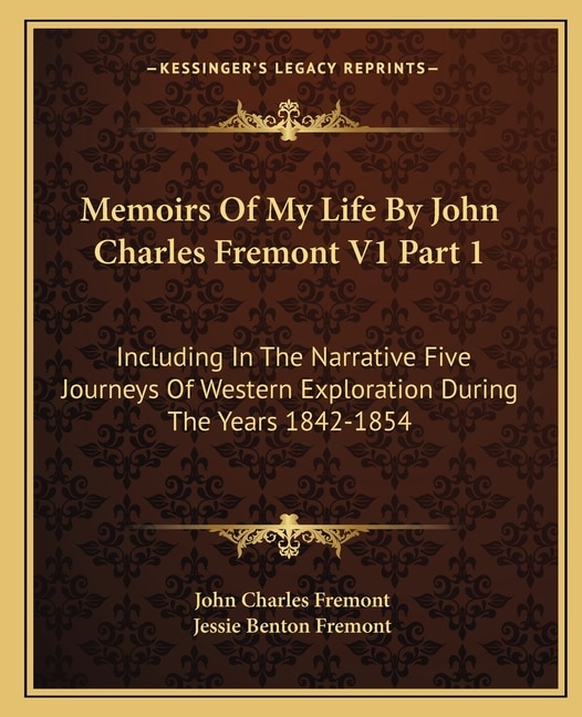 Couverture_Memoirs Of My Life By John Charles Fremont V1 Part 1