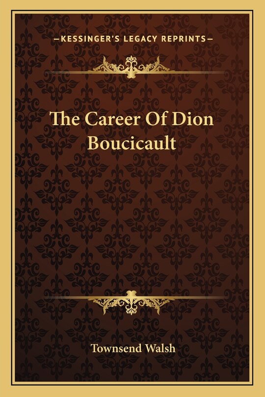 The Career Of Dion Boucicault