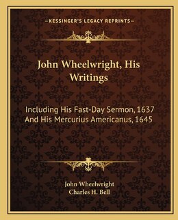 Front cover_John Wheelwright, His Writings