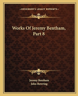 Front cover_Works Of Jeremy Bentham, Part 8