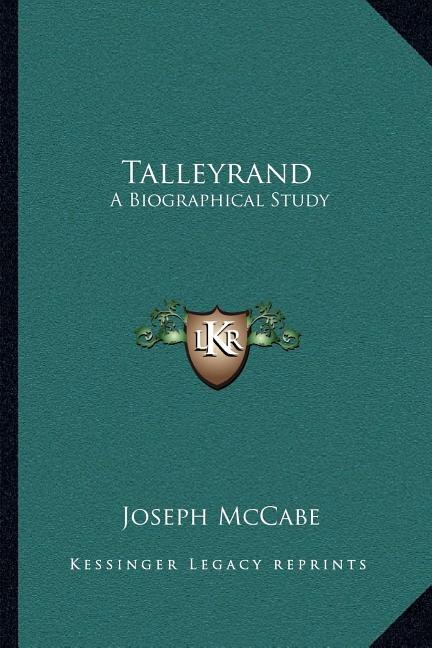 Talleyrand: A Biographical Study