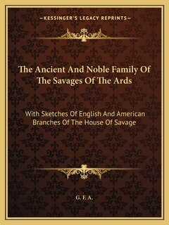 Front cover_The Ancient And Noble Family Of The Savages Of The Ards