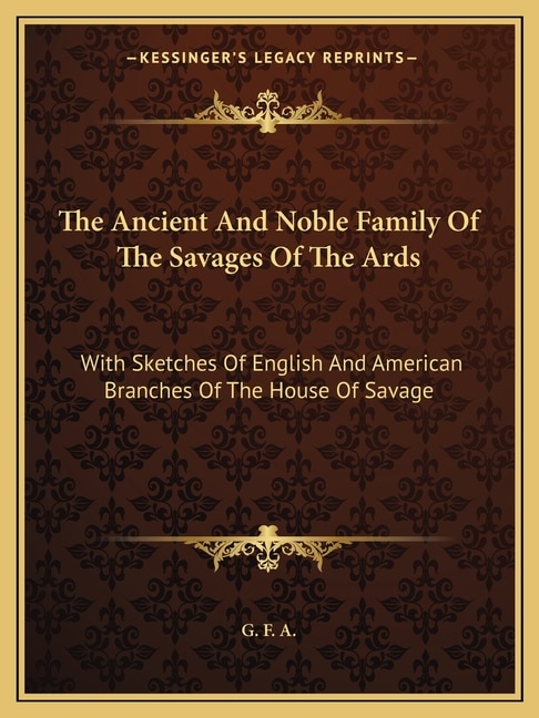 Front cover_The Ancient And Noble Family Of The Savages Of The Ards