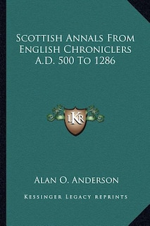 Front cover_Scottish Annals From English Chroniclers A.D. 500 To 1286
