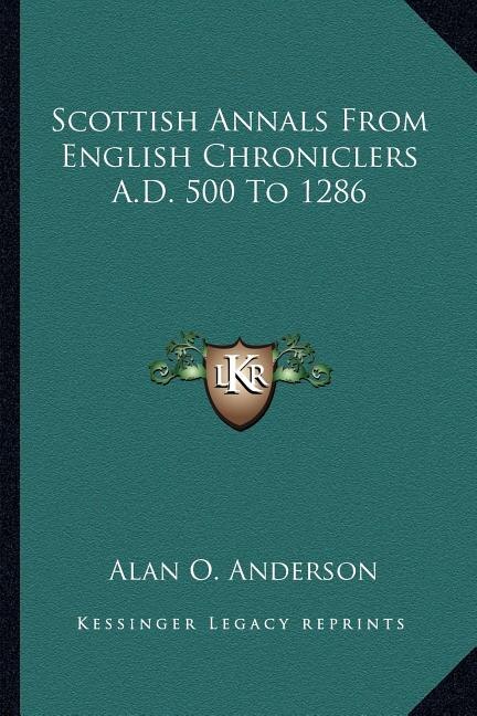 Front cover_Scottish Annals From English Chroniclers A.D. 500 To 1286