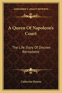 Front cover_A Queen Of Napoleon's Court