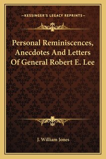 Couverture_Personal Reminiscences, Anecdotes And Letters Of General Robert E. Lee