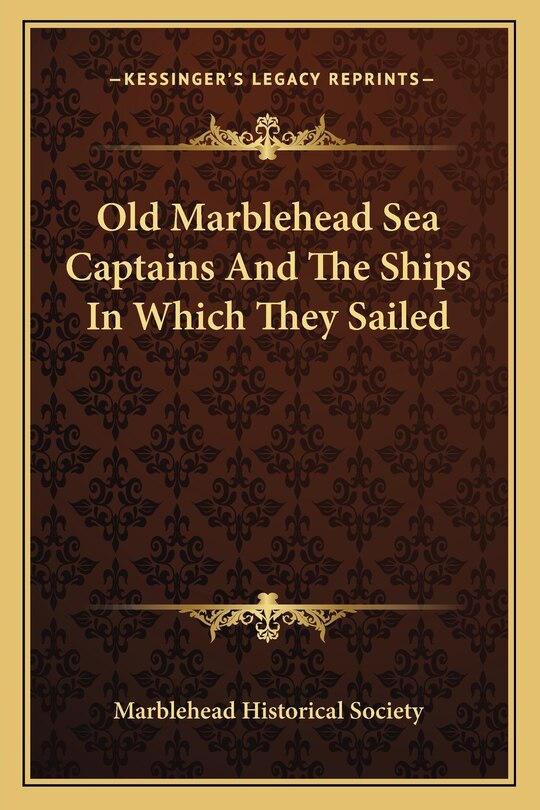 Front cover_Old Marblehead Sea Captains And The Ships In Which They Sailed