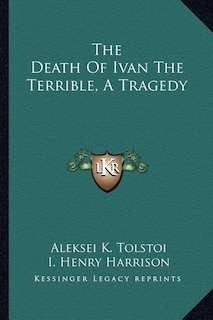 Couverture_The Death Of Ivan The Terrible, A Tragedy