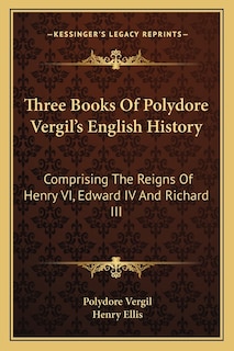 Front cover_Three Books Of Polydore Vergil's English History