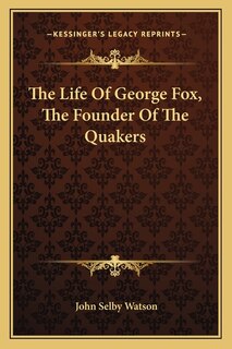 Couverture_The Life Of George Fox, The Founder Of The Quakers