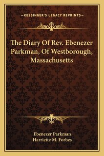 Front cover_The Diary Of Rev. Ebenezer Parkman, Of Westborough, Massachusetts
