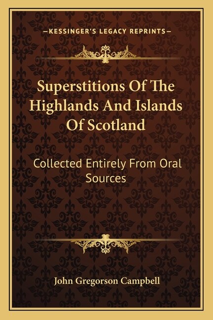 Couverture_Superstitions Of The Highlands And Islands Of Scotland
