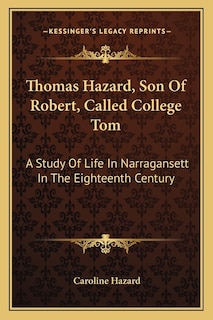 Front cover_Thomas Hazard, Son of Robert, Called College Tom