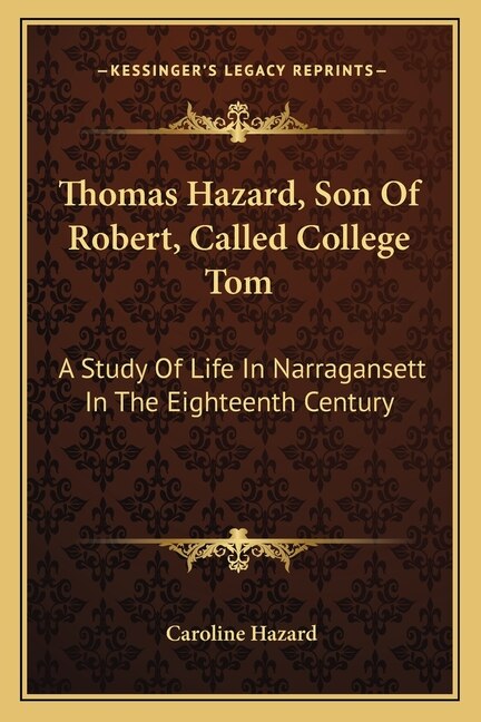 Front cover_Thomas Hazard, Son of Robert, Called College Tom