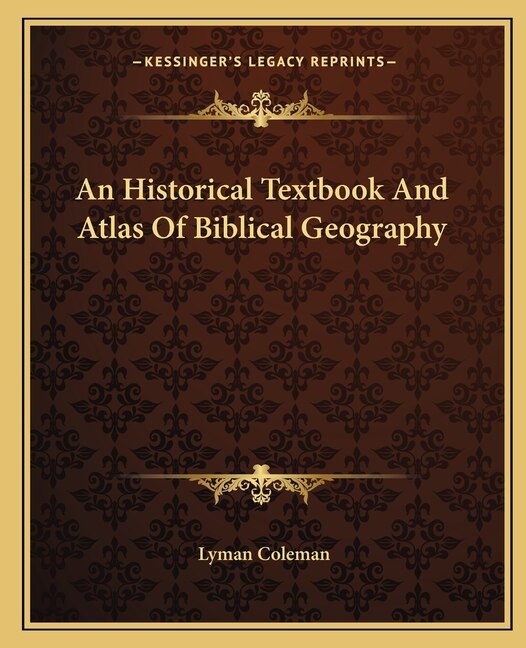 Front cover_An Historical Textbook And Atlas Of Biblical Geography