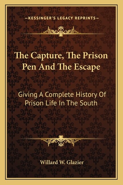 Front cover_The Capture, The Prison Pen And The Escape