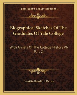 Front cover_Biographical Sketches Of The Graduates Of Yale College