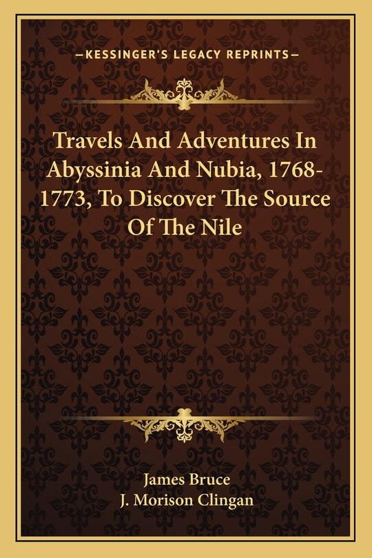 Front cover_Travels and Adventures in Abyssinia and Nubia, 1768-1773, to Discover the Source of the Nile