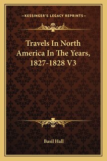 Front cover_Travels In North America In The Years, 1827-1828 V3