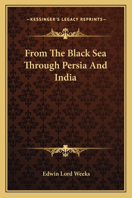 Front cover_From The Black Sea Through Persia And India