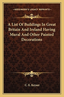 Couverture_A List Of Buildings In Great Britain And Ireland Having Mural And Other Painted Decorations