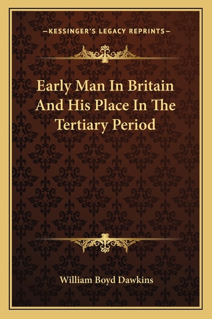 Couverture_Early Man In Britain And His Place In The Tertiary Period