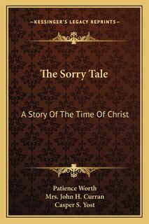 The Sorry Tale: A Story Of The Time Of Christ