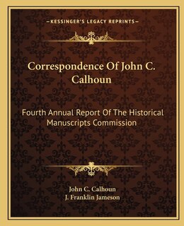 Couverture_Correspondence Of John C. Calhoun