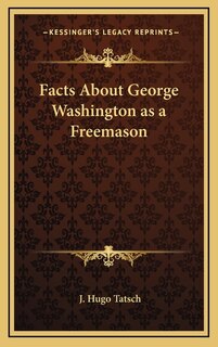 Front cover_Facts About George Washington as a Freemason