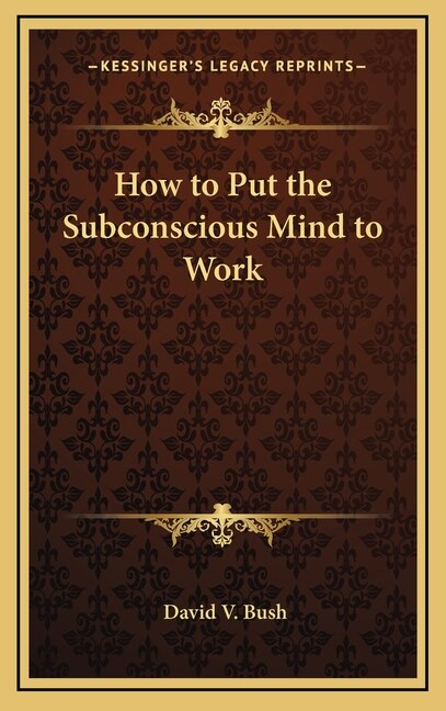 Front cover_How to Put the Subconscious Mind to Work