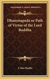Front cover_Dhammapada or Path of Virtue of the Lord Buddha