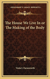 Couverture_The House We Live In or The Making of the Body